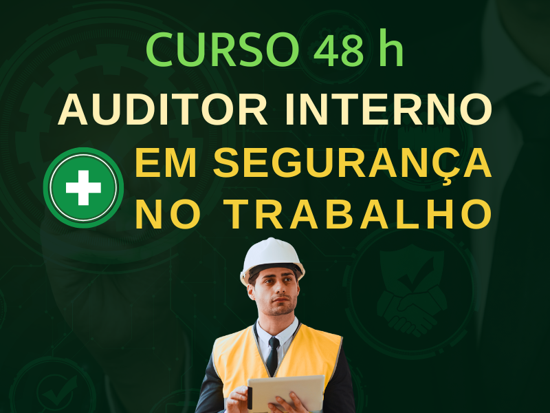 Curso de Formação Auditor Interno em Segurança no Trabalho